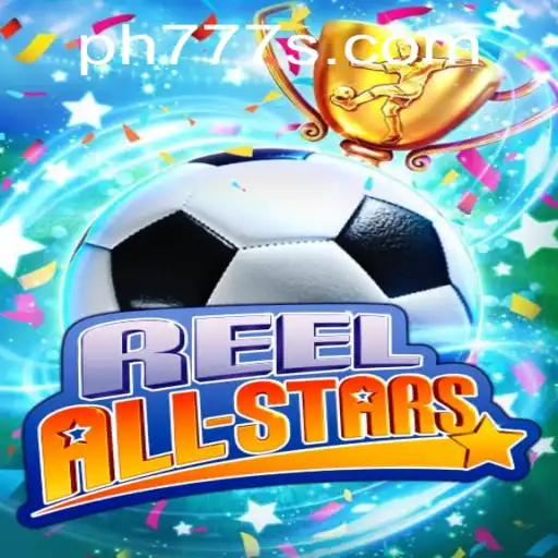 ReelAllStars: The Ultimate Gaming Experience with Ph777